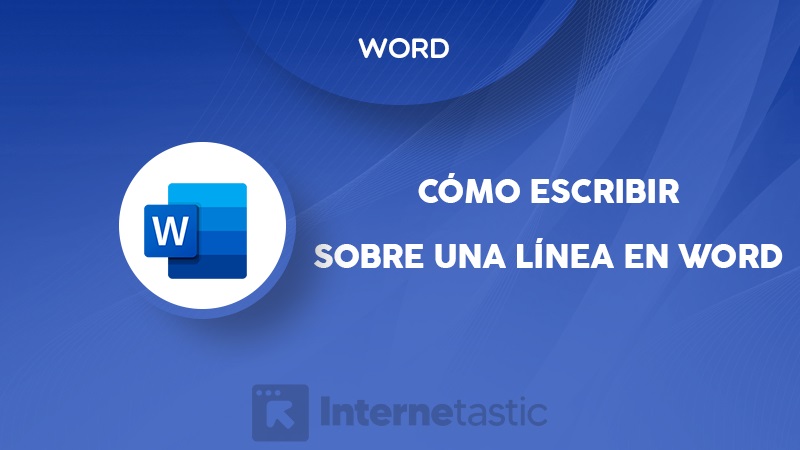 como escribir sobre una linea en microsoft word